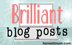 Brilliant blog posts on HonestMum.com